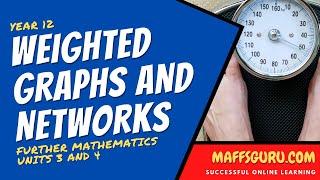 Weighted graphs and networks (Dijkstra's algorithm) | Further Maths Units 3 and 4 | MaffsGuru.com