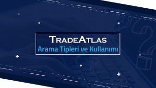 TRADEATLAS ARAMA TİPLERİ VE KULLANIMI