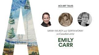 Sarah Milroy and Gerta Moray on Emily Carr