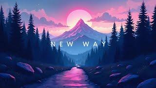 New Way | Beautiful Chill Music Mix