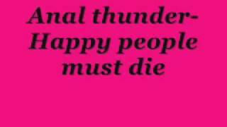 Anal thuder - Happy people must die