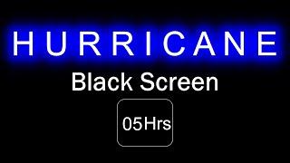 HURRICANE | 05 HOURS OF AMBIENCE FOR SLEEP | BLACK SCREEN | Dr Irina