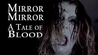 Mirror Mirror: A Tale of Blood - Full Short Film