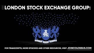 London Stock Exchange Group - [Business Breakdowns, EP. 40]