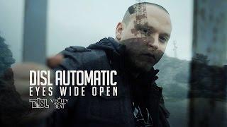 DISL AUTOMATIC - EYES WIDE OPEN (PROD. BY VeCITY)