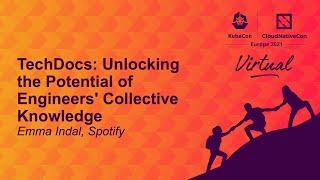 TechDocs: Unlocking the Potential of Engineers' Collective Knowledge - Emma Indal, Spotify