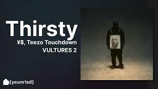 ¥$, Ye, Ty Dolla $ign - THIRSTY (ft. Teezo Touchdown) | NEW LEAK