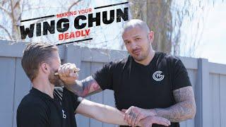 Making Your Wing Chun Deadly