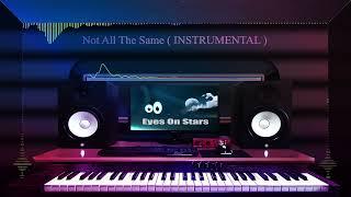 INSTRUMENTAL Not All The Same by Eyes On Stars