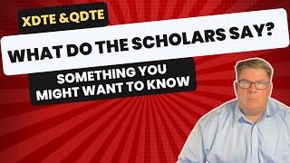 QDTE & XDTE: What do the scholars say? and what do you need to know