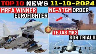 Indian Defence Updates : Eurofighter MRFA Winner ?,Tejas MK2 SDR Trial,VLS on P-76,NG-ATGM Order