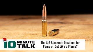 #10MinuteTalk - The 8.6 Blackout: Destined for Fame or Out Like a Flame?