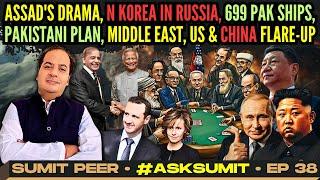 #AskSumit • Assad's Drama, N Korea Supersonic, 699 Pak Ships, Pakistani Plan, ME,US & China Flare-Up