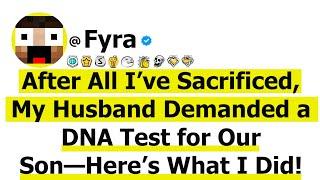 After All I’ve Sacrificed, My Husband Demanded a DNA Test for Our Son—Here’s What I Did!