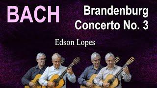 Edson Lopes plays BACH: Brandenburg Concerto No. 3, BWV 1048 - 1. Allegro