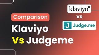 Klaviyo Vs Judgeme Comparison (Which Should You Use?)