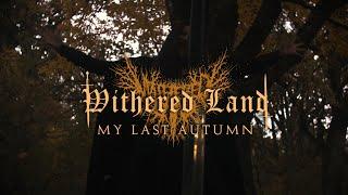 Withered Land - My Last Autumn (Music video)