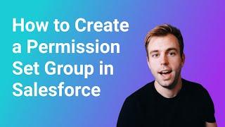 How to Create a Permission Set Group in Salesforce