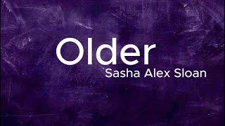 Older - Sasha Alex Sloan Lyrics