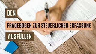  Fragebogen zur steuerlichen Erfassung ausfüllen 