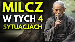 Zawsze MILCZ w Tych 4 Sytuacjach | Nauki Buddyzmu Zen