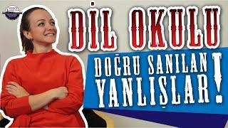 Dil Okulu: Doğru bilinen yanlışlar!