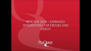 NEW FOR 2019 – EXPANDED INTEGRATIONS FOR EBOOKS AND VIDEOS IN PROQUEST