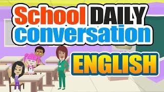 School Daily Conversation in English! Learn English together.