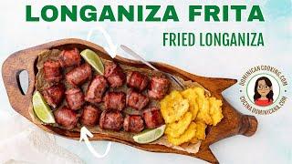 LONGANIZA FRITA OR PICALONGA  FRIED LONGANIZA SAUSAGE