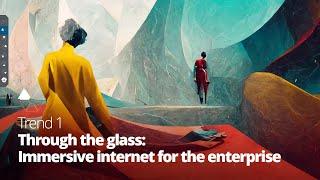 Tech Trends 2023 - Trend 1: Through the Glass