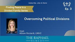 Finding Peace Ep. 3: Overcoming Political Divisions