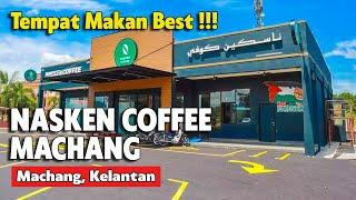 NASKEN COFFEE MACHANG KELANTAN | KEDAI KOPI HIPSTER KAFE HIPSTER | PORT MAKAN SEDAP DI MACHANG