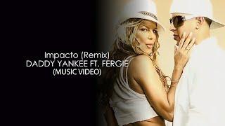 Daddy Yankee - Impacto (Remix) ft. Fergie HD