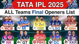 IPL 2025 | All Teams New Openers List | IPL 2025 - All 10 Team Full Openers List | RCB, CSK, MI, GT