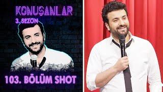 Konuşanlar 103. Bölüm Shot