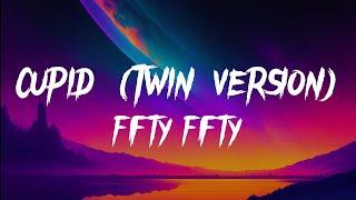 FIFTY FIFTY - Cupid (Twin Version) (Lyrics)