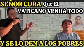 PADRE TORO ¿POR QUÉ la IGLESIA CATÓLICA No Reparte su RIQUEZA a Los POBRES?