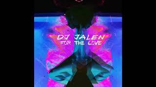 DJ Jalen - For The Love [Full Album]