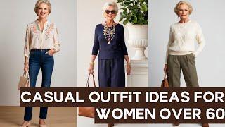 Over 60: Casual Outfit Ideas for Women | Embrace Style and Comfort | Fashion Trends 2025