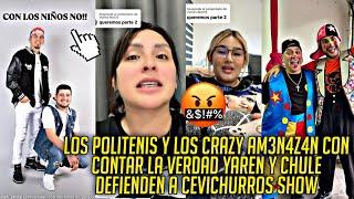 LA YAREN Y LA CHULE SE METEN A DEFENDER A CEVICHURROS SHOW ¡EL POLI Y NOEL AM3N4Z4N CON CONTAR TODO!