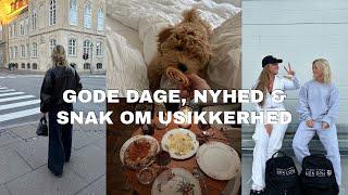 VLOG; gode dage, nyhed & en snak om usikkerheder