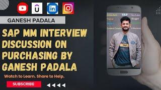 SAP MM Interview Discussion on Purchasing by Ganesh Padala