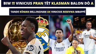 VINICIUS PRAN TÈT KLASMAN BALON DÒ A_TANDE KÒMAN VINI JR & BELLINGHAM RESEVWA MBAPPÉ NAN REAL MADRID