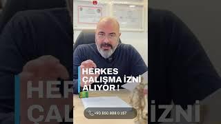 HERKES ÇALIŞMA İZNİ ALIYOR !!