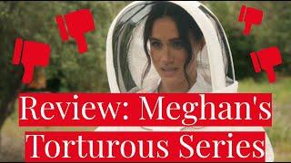 An Exercise in Torture: Review of Meghan Markle's Torturously Dull Series 'With Love, Meghan', Flop