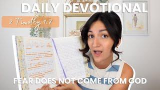 2 Timothy 1:7 Fear does NOT come from God! Devotional Diary #3