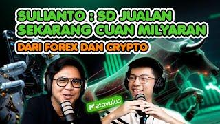 SULIANTO: MILYARDER DI USIA 17 TAHUN | KAYA DARI GAME, SAHAM, FOREX & CRYPTO