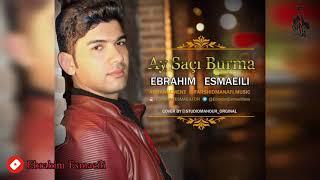 Ebrahim Esmaeili | ابراهیم اسماعیلی (ay saci burma)