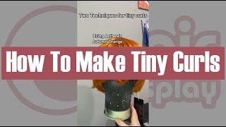 How to make tiny curls | Epic Cosplay Wigs Tutorial