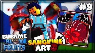 Hành Trình 1 Tỷ Ngày Bufame Blox Fruits P9 |Bú Sanguine Art